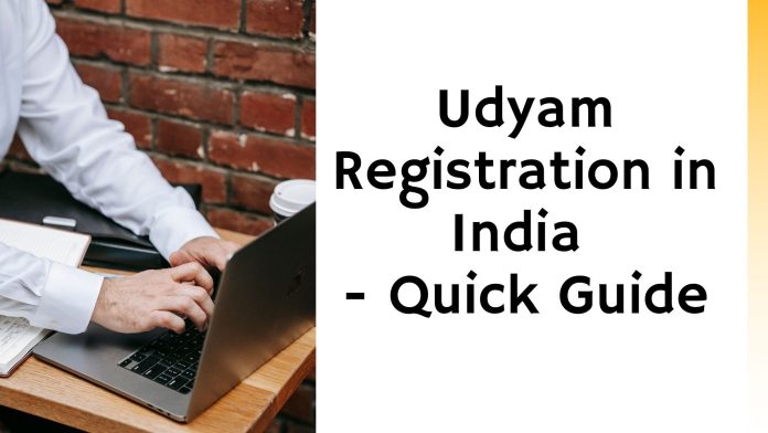Udyam Registration in India - Quick Guide Udyam Registration in India - Quick Guide